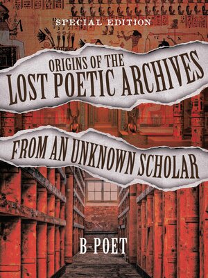 cover image of Origins of the Lost Poetic Archives from an Unknown Scholar